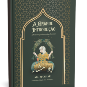 A Grande Introdução À Ciência Dos Juízos Das Estrelas - Abū Ma’shar